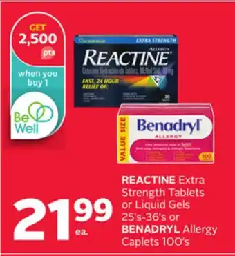 Rexall REACTINE Extra Strength Tablets or Liquid Gels 25's-36's or BENADRYL Allergy Caplets 100's offer