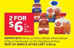Rexall DEMPSTER'S White or 100% Whole Wheat Bread 675g or Hamburger or Hot Dog Buns 8-Pack offer