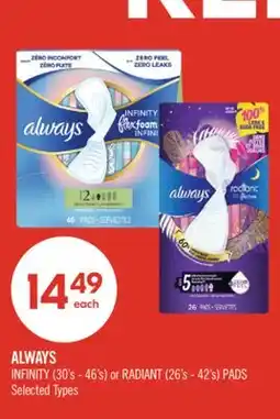 Shoppers Drug Mart ALWAYS INFINITY (30's - 46's) or RADIANT (26's - 42's) PADS offer