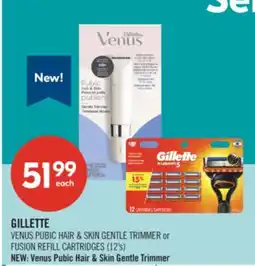 Shoppers Drug Mart GILLETTE VENUS PUBIC HAIR & SKIN GENTLE TRIMMER or FUSION REFILL CARTRIDGES (12's) offer