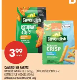 Shoppers Drug Mart CAVENDISH FARMS HASHBROWN PATTIES (600g), FLAVOUR CRISP FRIES or KETTLE SYLE WEDGES (750g) offer
