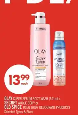 Shoppers Drug Mart OLAY SUPER SÉRUM BODY WASH (591mL),SECRET WHOLE BODY or OLD SPICE TOTAL BODY DEODORANT PRODUCTS offer