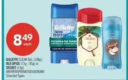 Shoppers Drug Mart GILLETTE CLEAR GEL (108g), OLD SPICE (73g - 85g) or SECRET (73g) ANTIPERSPIRANT/DEODORANT offer