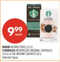 Shoppers Drug Mart NABOB KEURIG PODS (12's), STARBUCKS NESPRESSO ORIGINAL CAPSULES (10's) or VIA INSTANT SACHETS (8's) offer