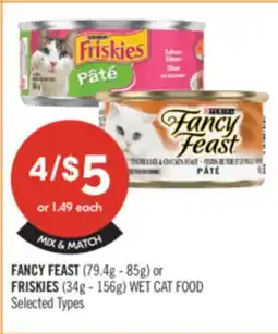 Shoppers Drug Mart FANCY FEAST (79.4g - 85g) or FRISKIES (34g - 156g) WET CAT FOOD offer