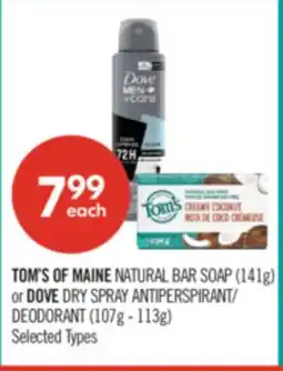 Shoppers Drug Mart TOM'S OF MAINE NATURAL BAR SOAP (141g) or DOVE DRY SPRAY ANTIPERSPIRANT/ DEODORANT (107g - 113g) offer