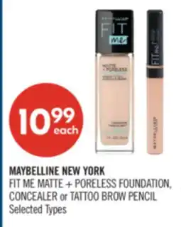 Shoppers Drug Mart MAYBELLINE NEW YORK FIT ME MATTE + PORELESS FOUNDATION, CONCEALER or TATTOO BROW PENCIL offer
