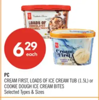 Shoppers Drug Mart PC CREAM FIRST, LOADS OF ICE CREAM TUB (1.5L) or COOKIE DOUGH ICE CREAM BITES offer