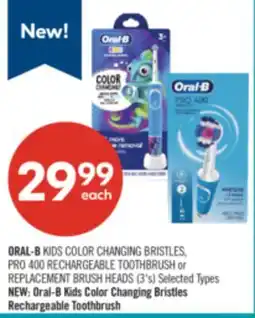 Shoppers Drug Mart ORAL-B KIDS COLOR CHANGING BRISTLES, PRO 400 RECHARGEABLE TOOTHBRUSH or REPLACEMENT BRUSH HEADS offer
