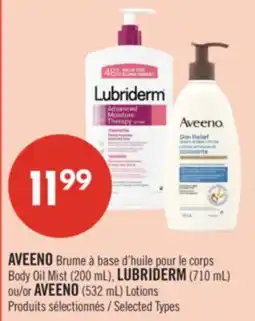 Pharmaprix AVEENO Body Oil Mist (200 mL), LUBRIDERM (710 mL) or AVEENO (532 mL) Lotions offer