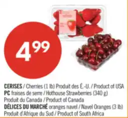 Pharmaprix CERISES Cherries (1 lb), PC Hothouse Strawberries (340 g) or Navel Oranges (3 lb) offer