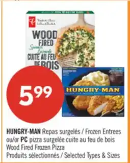 Pharmaprix HUNGRY-MAN Frozen Entrees or PC Wood Fired Frozen Pizza offer