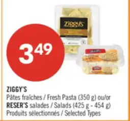 Pharmaprix ZIGGY'S Fresh Pasta (350 g) or RESER'S Salads (425 g - 454 g) offer