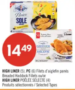 Pharmaprix HIGH LINER (5), PC (6) Breaded Haddock Fillets or HIGH LINER POÊLÉE SÉLECTE (4) offer
