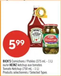 Pharmaprix BICK'S Pickles (375 mL - 1 L) or HEINZ Tomato Ketchup (750 mL - 1 L) offer