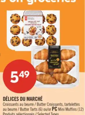 Pharmaprix DÉLICES DU MARCHÉ Butter Croissants, Butter Tarts (6) or PC Mini Muffins (12) offer
