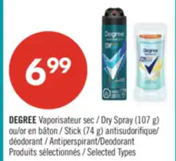 Pharmaprix DEGREE Dry Spray (107 g) or Stick (74 g) Antiperspirant/Deodorant offer
