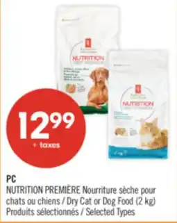 Pharmaprix PC NUTRITION PREMIÈRE Dry Cat or Dog Food offer