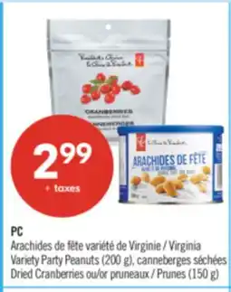 Pharmaprix PC Virginia Variety Party Peanuts (200 g), Dried Cranberries or Prunes (150 g) offer