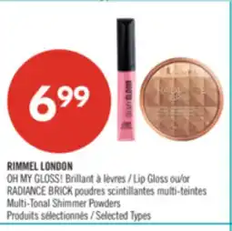 Pharmaprix RIMMEL LONDON OH MY GLOSS! Lip Gloss or RADIANCE BRICK Multi-Tonal Shimmer Powders offer