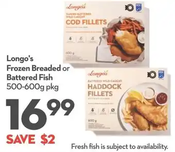Longo's Longo's Frozen Breaded or Battered Fish offer