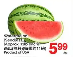T&T Supermarket WATERMELON (SEEDLESS) (APPROX. 11LB EACH) offer