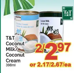 T&T Supermarket T&T COCONUT MILK/COCONUT CREAM offer