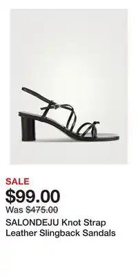 Holt Renfrew SALONDEJU Knot Strap Leather Slingback Sandals offer
