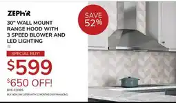 Goemans Appliances ZEPHYR 30 WALL MOUNT RANGE HOOD WITH 3 SPEED BLOWER AND LED LIGHTING offer
