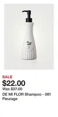 Holt Renfrew DE MI FLOR Shampoo - 081 Fleurage offer