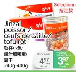 T&T Supermarket JINZAI POISSON/ŒUFS DE CAILLE/TOFU RÔTI, 240g-400g offer