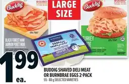 Metro Buddig shaved deli meat or burnbrae eggs offer