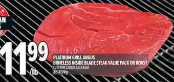 Metro Platinum grill angus boneless inside blade steak value pack or roast offer