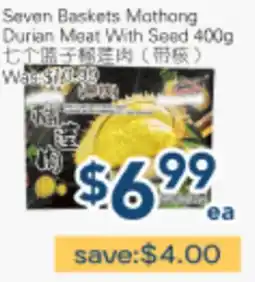 Oceans Fresh Food Market Seven Baskets Mathang Durian Meat With Seed offer