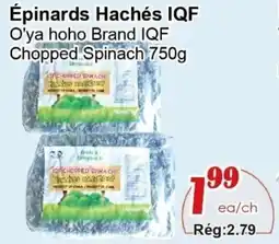 Marche C&T O'ya hoho Brand IQF Chopped Spinach offer
