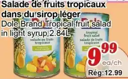 Marche C&T Dole Brand Tropical fruit salad in light syrup offer