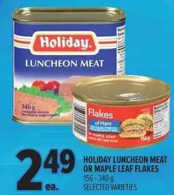 Metro Holiday luncheon meat or maple leaf flakes offer