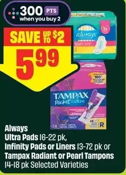 FreshCo Always Ultra Pads Infinity Pads or Liners or Tampax Radiant or Pearl Tampons offer