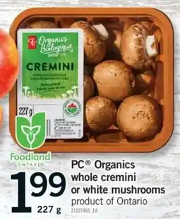 Fortinos PC Organics whole cremini or white mushrooms offer