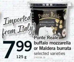 Fortinos Ponte Reale buffalo mozzarella or Maldera burrata offer