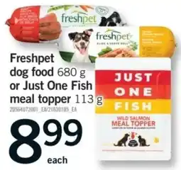 Fortinos Freshpet dog food or Just One Fish meal topper offer