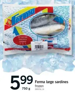 Fortinos Ferma large sardines offer