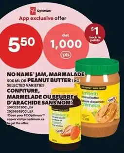 Real Canadian Superstore No name' jam, marmalade or peanut butter confiture, marmelade ou beurre offer