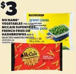 Loblaws Green peas vegetables, mccain superfriests french fries or hashbrowns offer