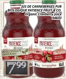 Supermarché PA JUS DE CANNEBERGES PUR BIOLOGIQUE PATIENCE FRUIT & CO. | Organic Cranberry Juice offer