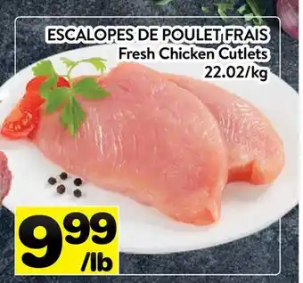 Supermarché PA ESCALOPES DE POULET FRAIS | FRESH CHICKEN CUTLETS offer