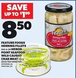 Loblaws Feature foods herring fillets, heron point seafood wild caught, crab meat offer