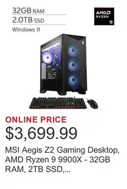 Costco MSI Aegis Z2 Gaming Desktop, AMD Ryzen 9 9900X - 32GB RAM, 2TB SSD, 16GB NVIDIA GeForce RTX 5080 offer