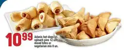 Marché Adonis Adonis hot-dogs or spinach pies 12 un. mixed bites or vegetarian mix 8 un offer