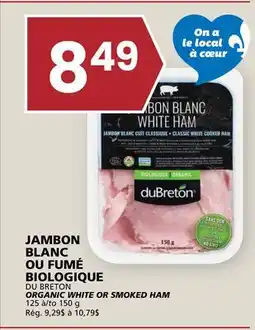 Rachelle-Bery Grocery DU BRETON ORGANIC WHITE OR SMOKED HAM offer